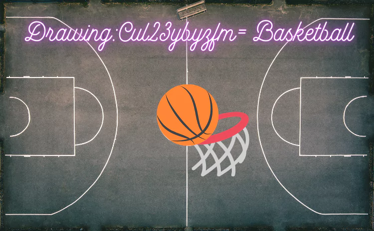 Drawing:Cul23ybyzfm= Basketball: A Comprehensive Guide