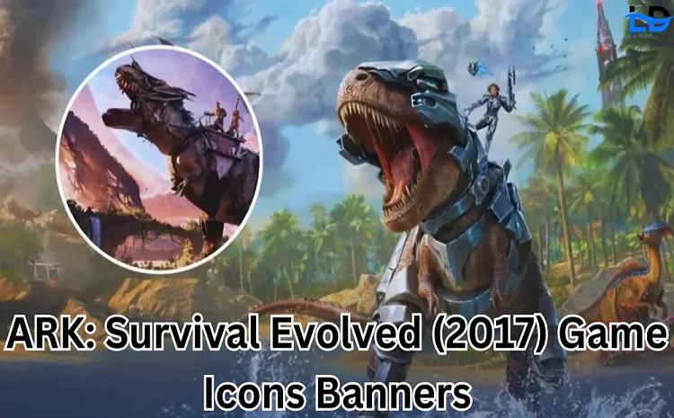 Ark: Survival Evolved (2017) Game Icon Banners