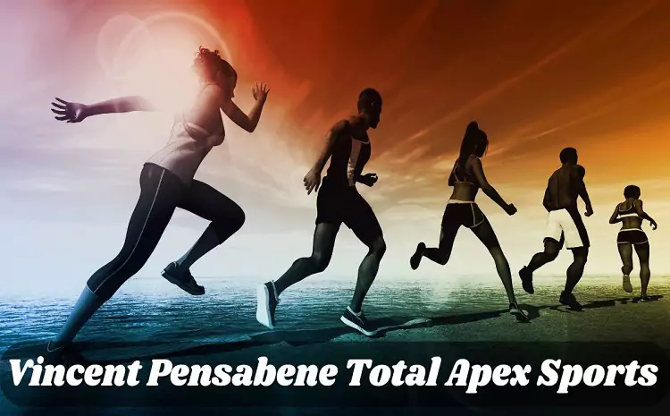 Vincent Pensabene and Total Apex Sports: Ultimate Guide