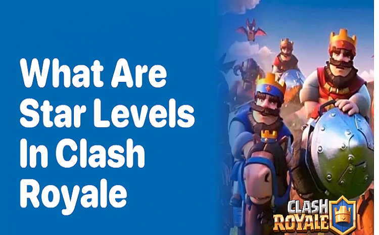 What Are Star Levels in Clash Royale?