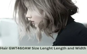 hair gwt460aw body install size lenght length and width