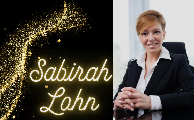 Sabirah Lohn: Story of Inspiration and Influence