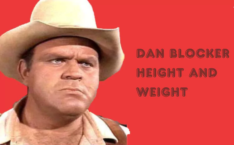 Dan Blocker Height and Weight